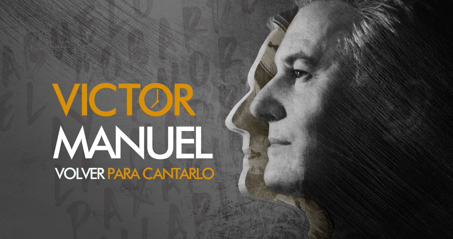 Víctor Manuel VICTOR MANUEL VUELVE PARA CANTARLO